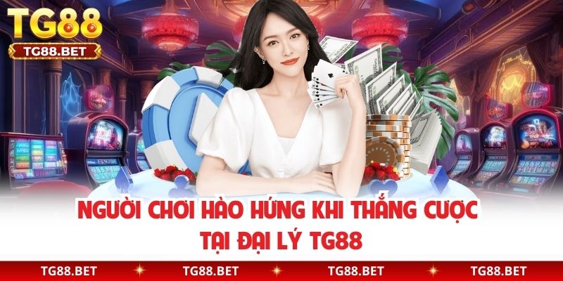 Người chơi hào hứng khi thắng cược tại đại lý TG88